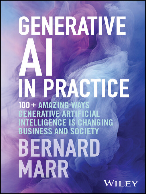 Title details for Generative AI in Practice by Bernard Marr - Wait list